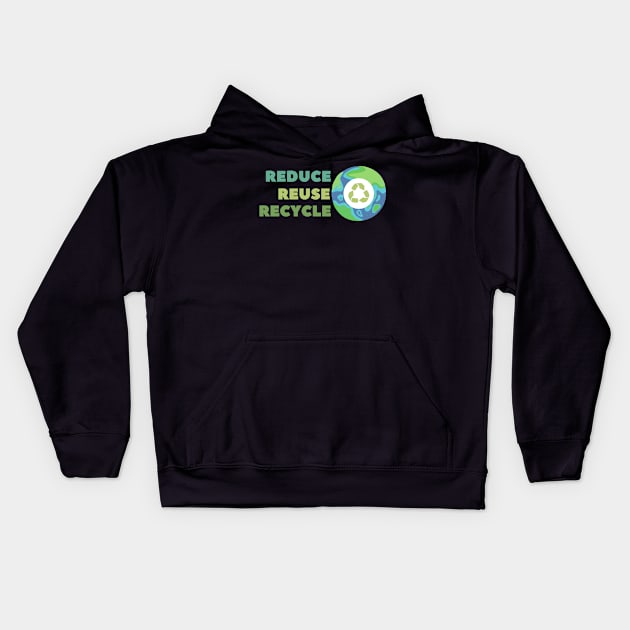 Reduce Reuse Recycle , Earth Day Kids Hoodie by AM95